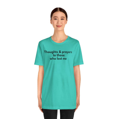 Thoughts & Prayers Unisex Tee