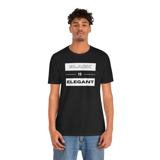 Black Is Elegant Unisex Jersey Tee | Stylish Casual T-Shirt for Every Occasion