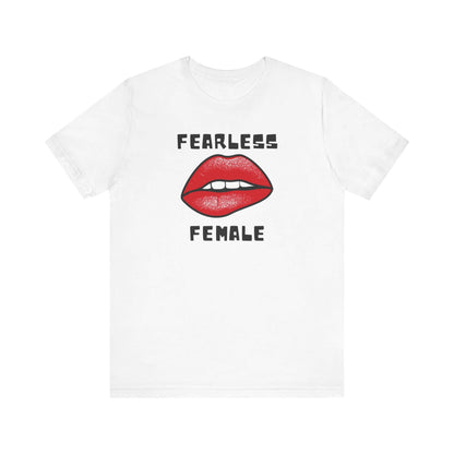 Fearless Female Tee - Empowerment Graphic T-Shirt