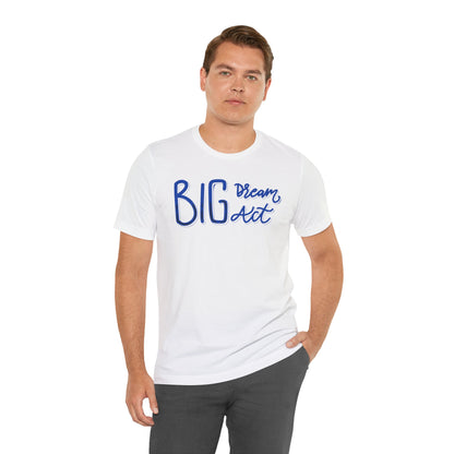 Dream Big Unisex Tee