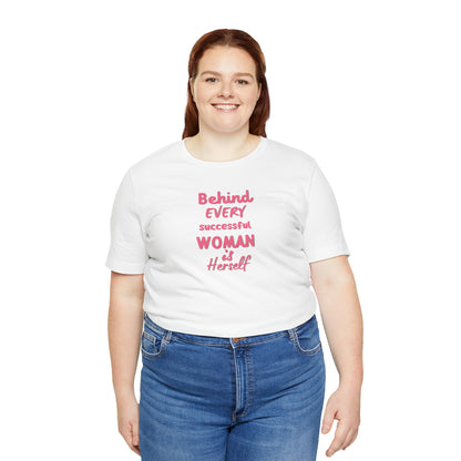 Motivational Women's Tee - "Behind Every Successful Woman"