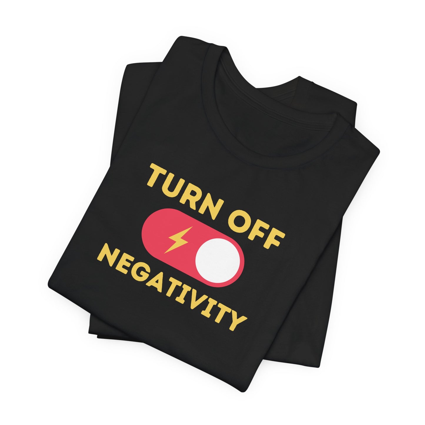 Positive Vibes Tee - Unisex Jersey Short Sleeve Shirt with 'Turn Off Negativity' Graphic
