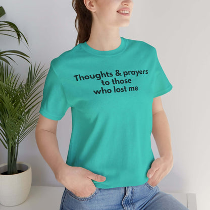 Thoughts & Prayers Unisex Tee