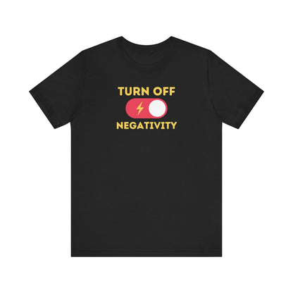 Positive Vibes Tee - Unisex Jersey Short Sleeve Shirt with 'Turn Off Negativity' Graphic