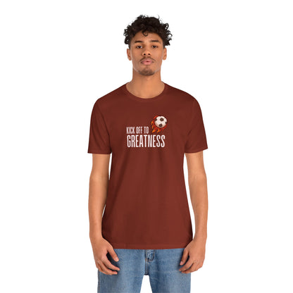 Kick Off to Greatness Soccer Tee