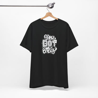 Inspirational Tee - 'You Got This'