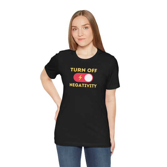 Positive Vibes Tee - Unisex Jersey Short Sleeve Shirt with 'Turn Off Negativity' Graphic