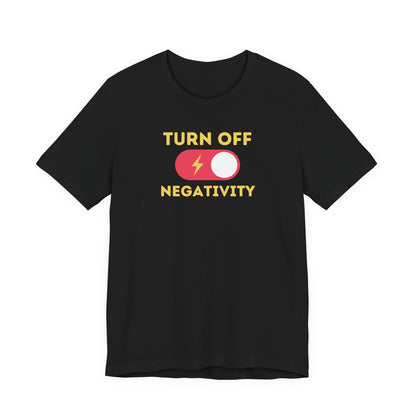 Positive Vibes Tee - Unisex Jersey Short Sleeve Shirt with 'Turn Off Negativity' Graphic