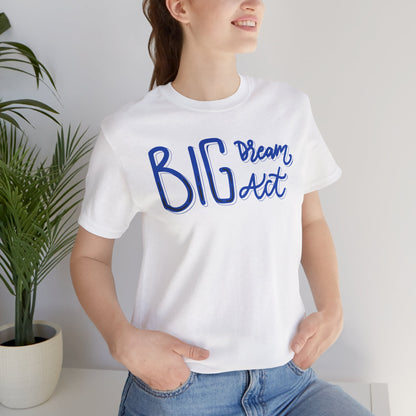 Dream Big Unisex Tee