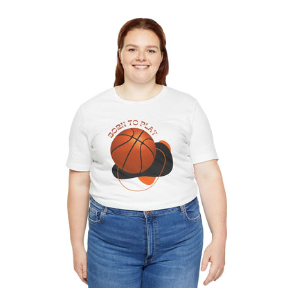Unisex Basketball Lover's Tee with 'Born to Play' print, perfect for sports enthusiasts and casual wear.