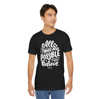 Christian Unisex Tee - 'All Things Are Possible If You Believe'