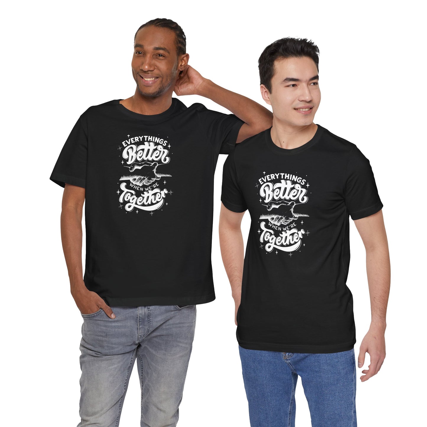 Unisex Jersey Tee - "Everything's Better When We're Together"
