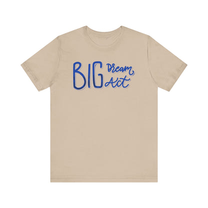 Dream Big Unisex Tee