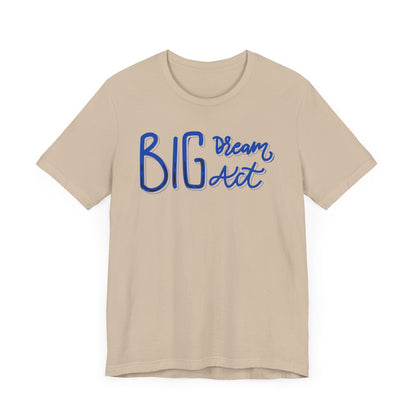 Dream Big Unisex Tee
