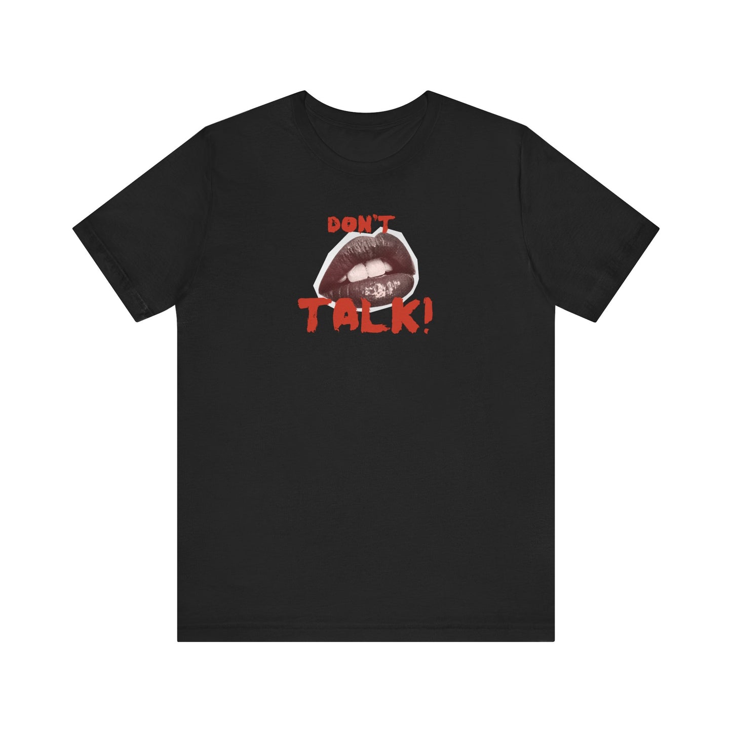 Graphic Tee - Bold Statement Don't Talk Unisex Jersey Short Sleeve T-Shirt