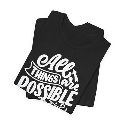 Christian Unisex Tee - 'All Things Are Possible If You Believe'