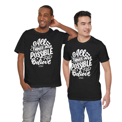 Christian Unisex Tee - 'All Things Are Possible If You Believe'