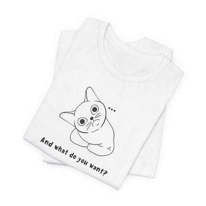 And what do you want? Motivational Sneaker Tee - Unisex Jersey Short Sleeve Tee