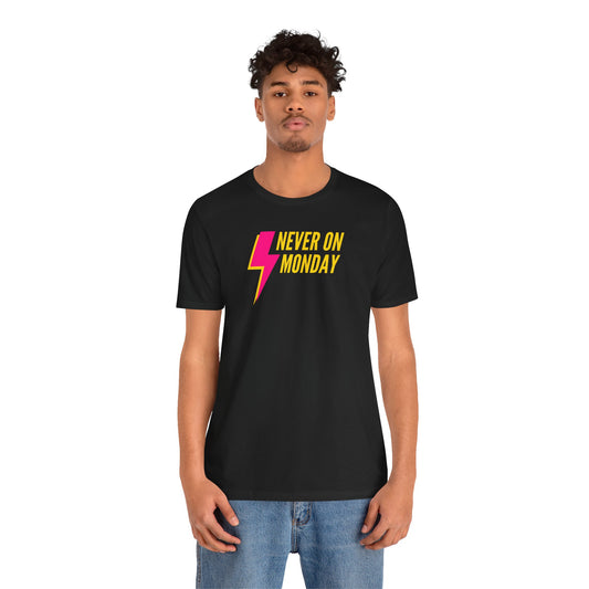 Never On Monday Graphic Tee for Weekend Vibes