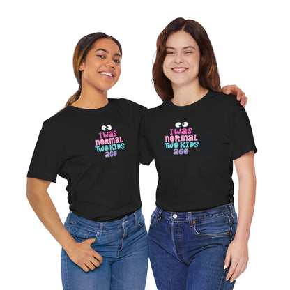 Funny Parenting Tee - 'I Was Normal Two Kids Ago' Unisex Jersey Short Sleeve Shirt
