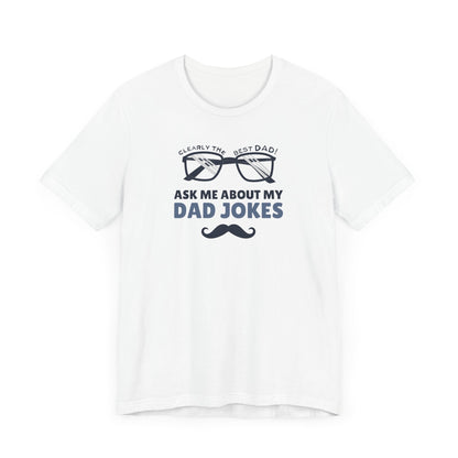 Funny Dad Jokes T-Shirt - Clearly the Best Dad Tee