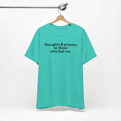 Thoughts & Prayers Unisex Tee