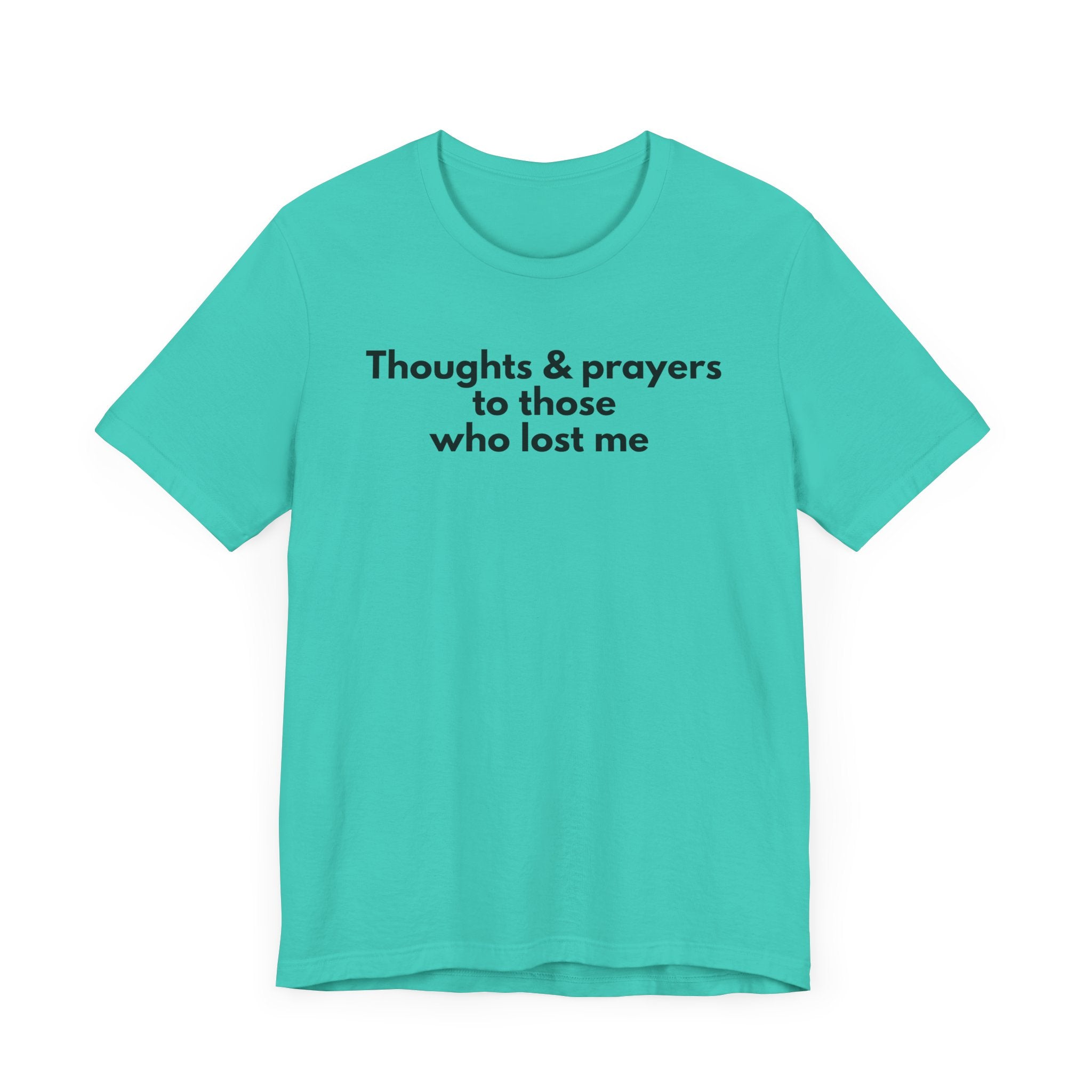 Thoughts & Prayers Unisex Tee