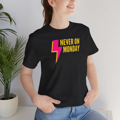 Never On Monday Graphic Tee for Weekend Vibes