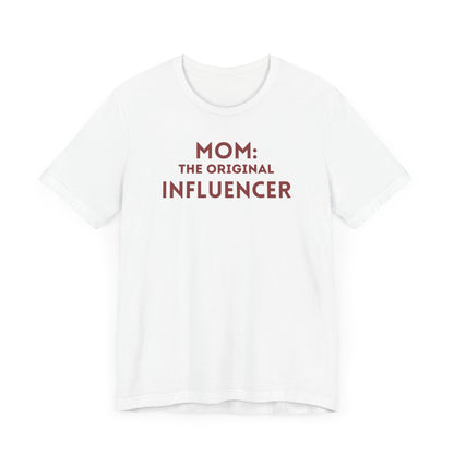 Funny Mom Tee - "Mom: The Original Influencer" - Unisex Jersey Short Sleeve T-Shirt