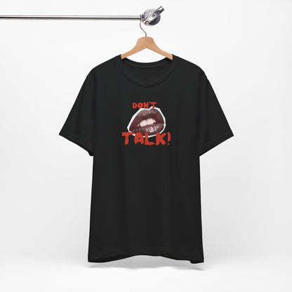 Graphic Tee - Bold Statement Don't Talk Unisex Jersey Short Sleeve T-Shirt