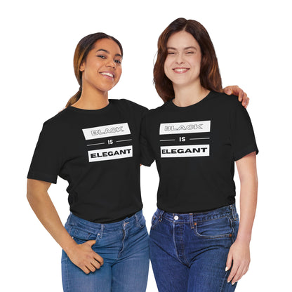 Black Is Elegant Unisex Jersey Tee | Stylish Casual T-Shirt for Every Occasion
