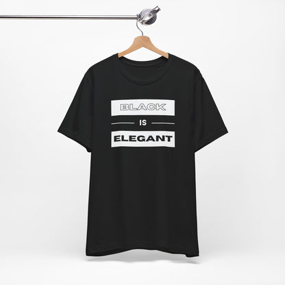 Black Is Elegant Unisex Jersey Tee | Stylish Casual T-Shirt for Every Occasion
