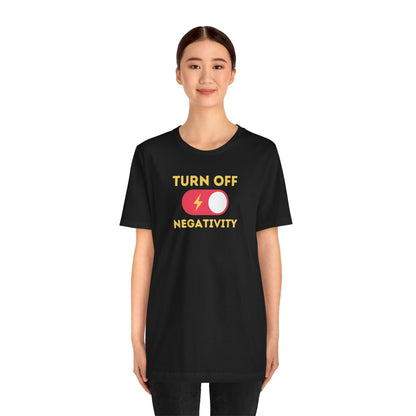 Positive Vibes Tee - Unisex Jersey Short Sleeve Shirt with 'Turn Off Negativity' Graphic
