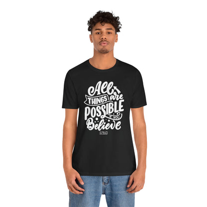 Christian Unisex Tee - 'All Things Are Possible If You Believe'