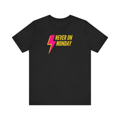 Never On Monday Graphic Tee for Weekend Vibes