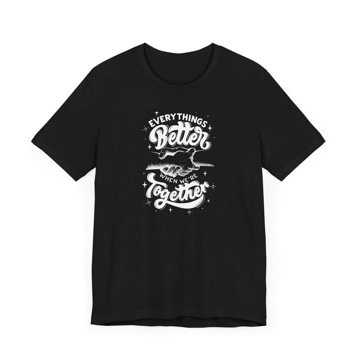 Unisex Jersey Tee - "Everything's Better When We're Together"