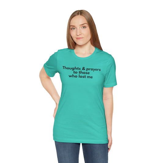 Thoughts & Prayers Unisex Tee