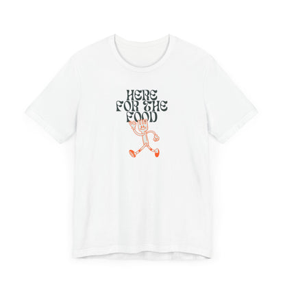 Here for the Food Unisex Jersey Tee – Fun & Playful Graphic T-Shirt for Foodies