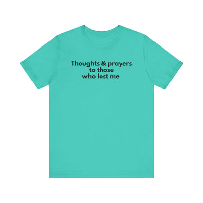 Thoughts & Prayers Unisex Tee