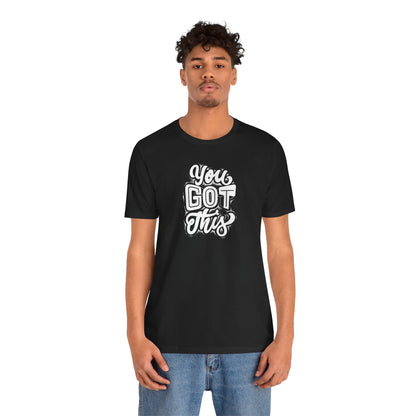 Inspirational Tee - 'You Got This'