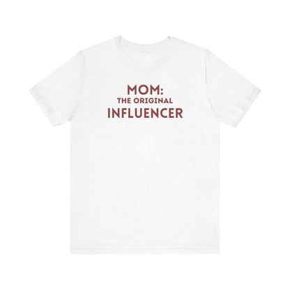 Funny Mom Tee - "Mom: The Original Influencer" - Unisex Jersey Short Sleeve T-Shirt