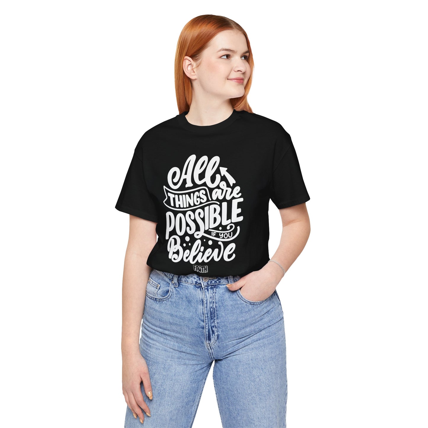 Christian Unisex Tee - 'All Things Are Possible If You Believe'