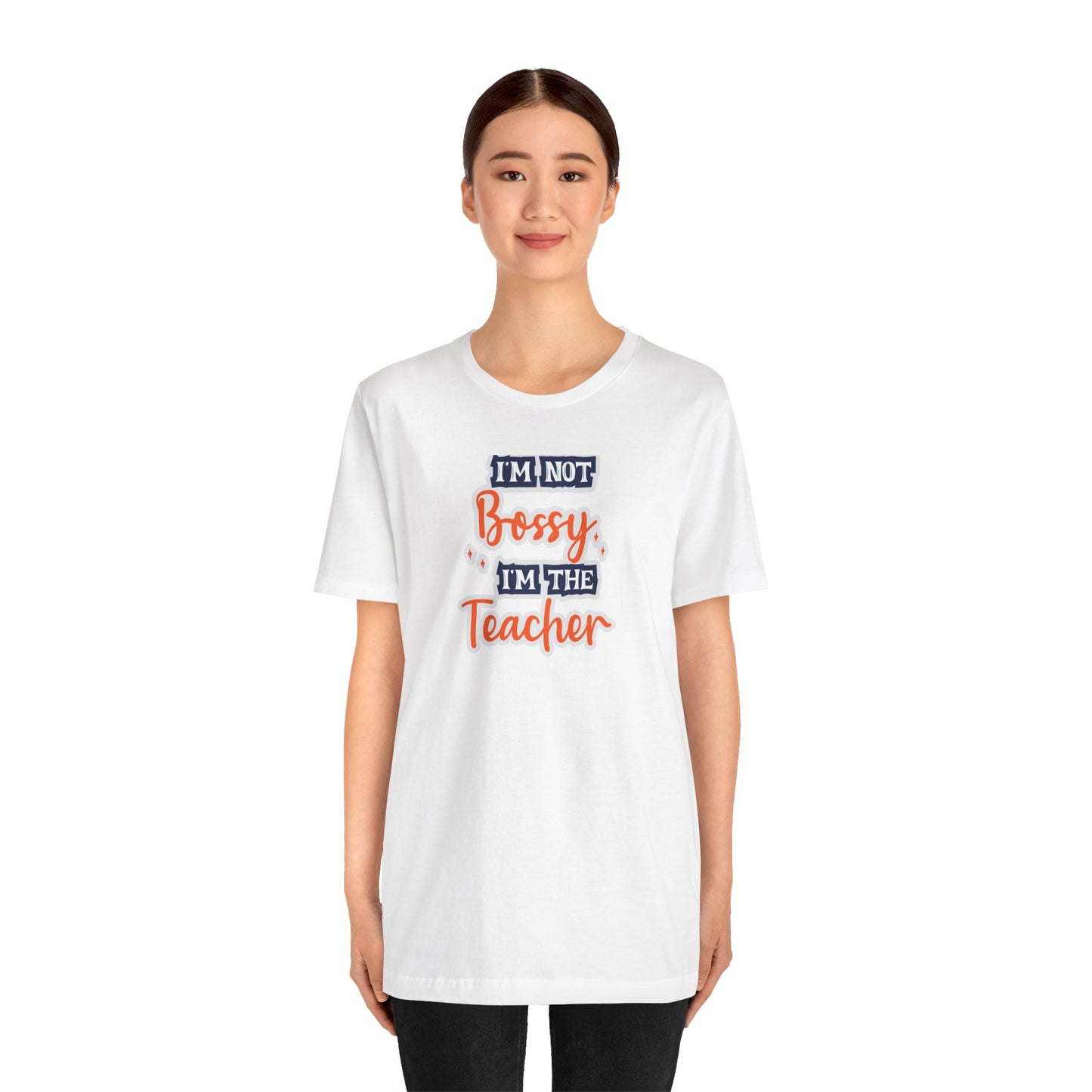 Teacher Unisex Tee - I'm Not Bossy