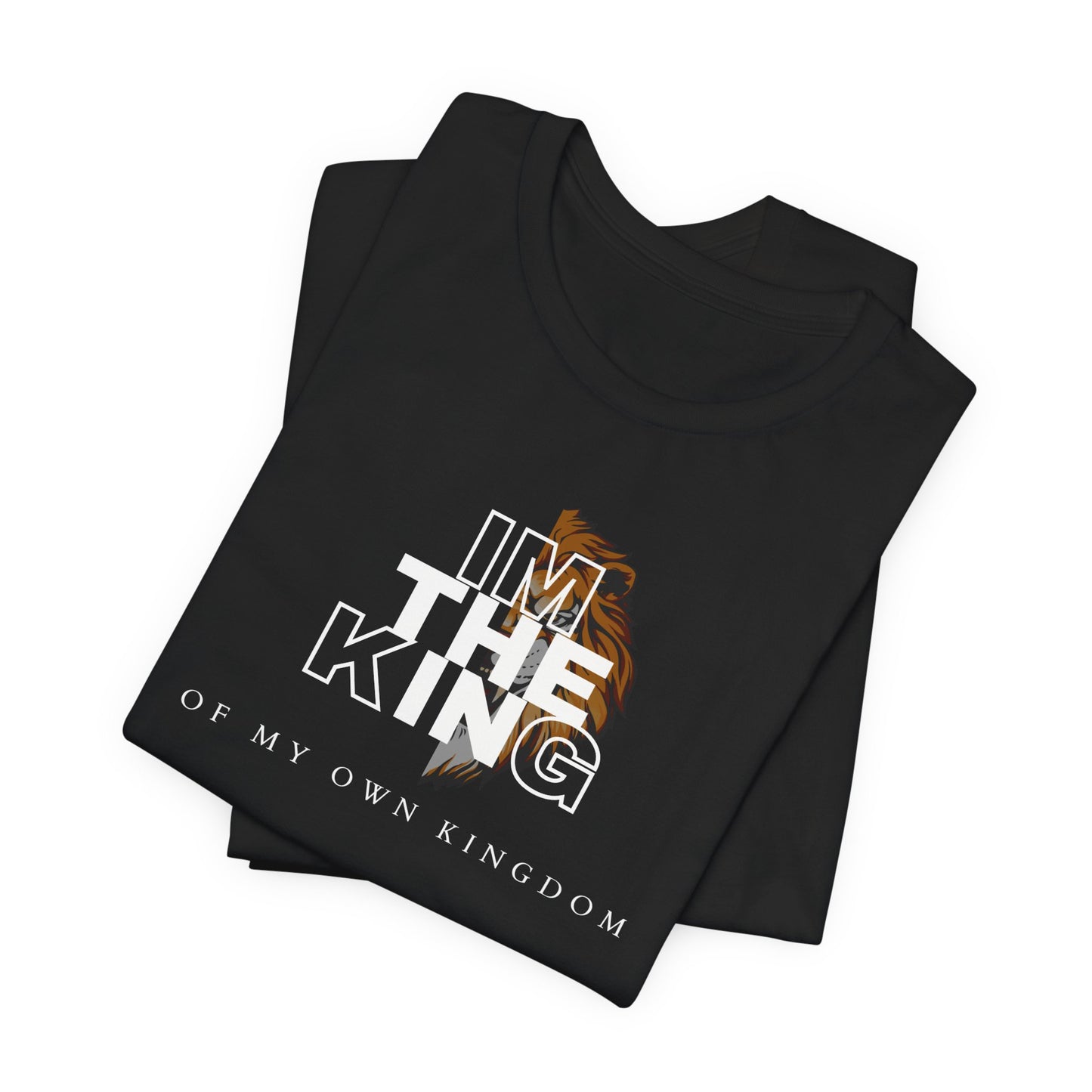 Funny Graphic T-Shirt - King of My Kingdom Tee