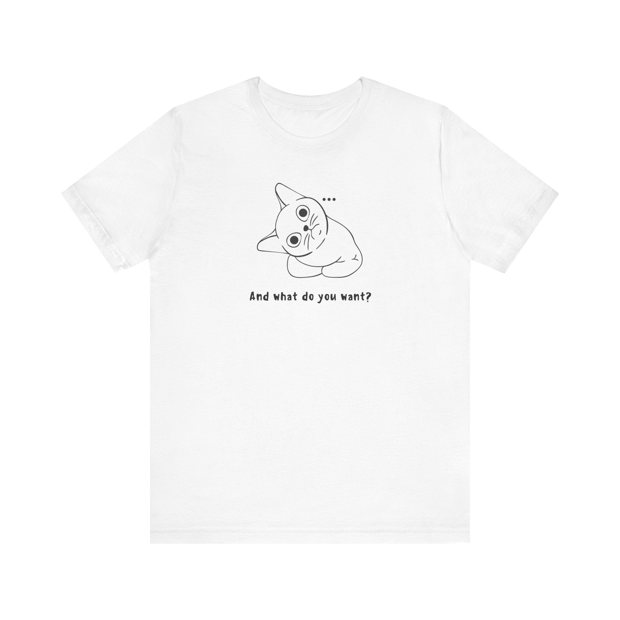 And what do you want? Motivational Sneaker Tee - Unisex Jersey Short Sleeve Tee