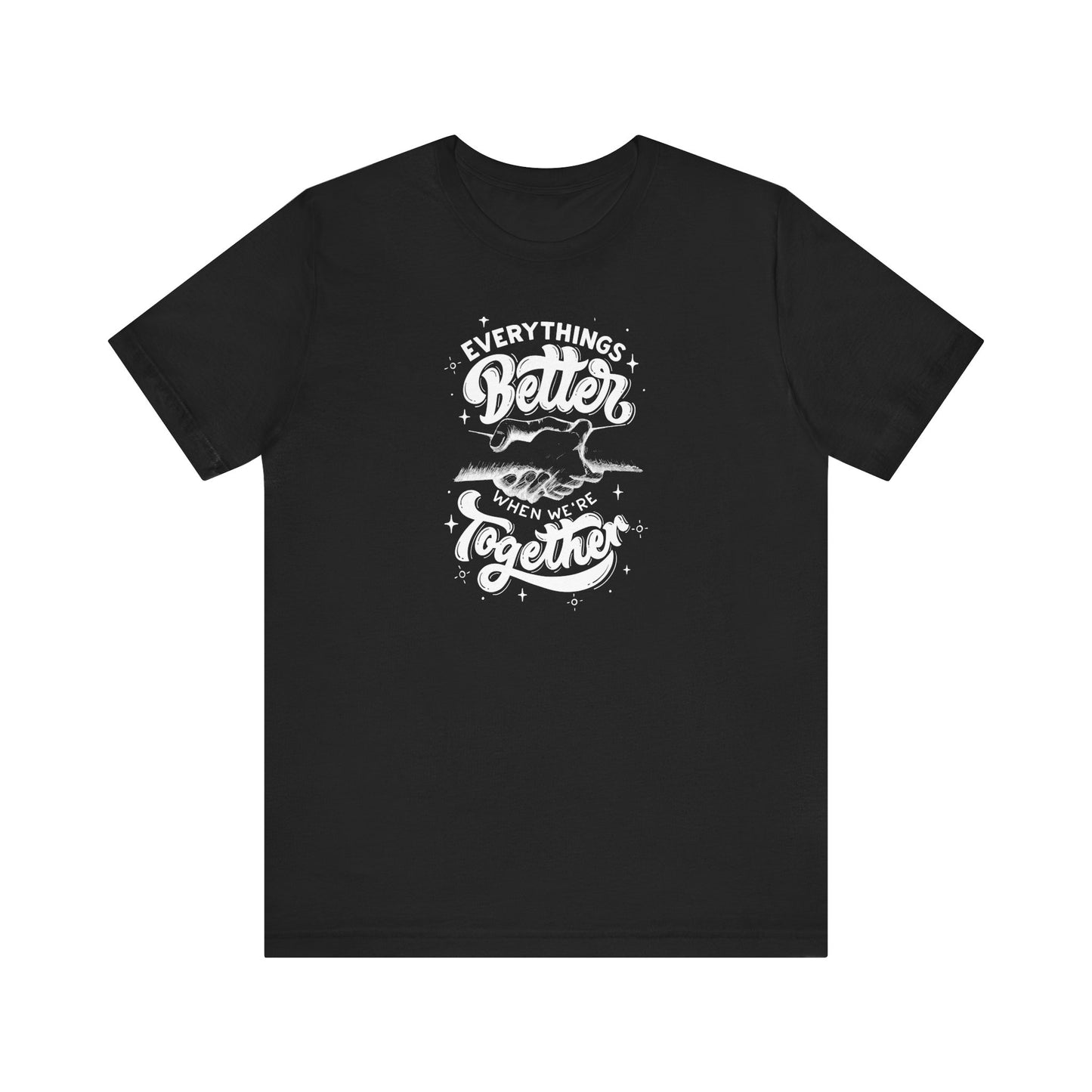 Unisex Jersey Tee - "Everything's Better When We're Together"