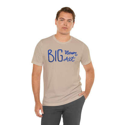 Dream Big Unisex Tee