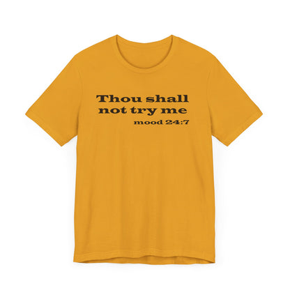 Thou Shall Not Try Me Tee