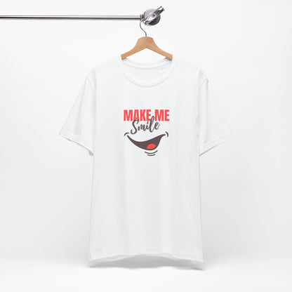 Make Me Smile Tee - Unisex Jersey Short Sleeve T-Shirt for Everyday Joy